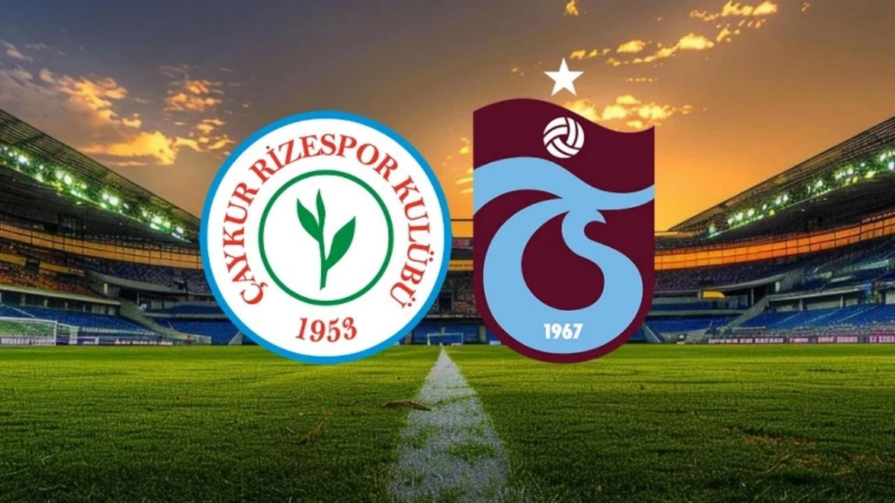 Rizespor Trabzonspor Maçı Canlı Anlatım: İlk 11’ler Belli Oldu